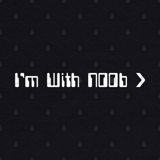 I'm With Noob by Flippin' Sweet Gear